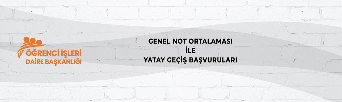 2024-2025 EĞİTİM-ÖĞRETİM YILI BAHAR YARIYILI KURUMLARARASI (GNO) YATAY GEÇİŞ BAŞVURULARI